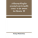 A history of English prosody from the twelfth century to the present day (Volume III)