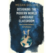 Designing the Modern World Language Classroom: How to Guide Students to Proficiency