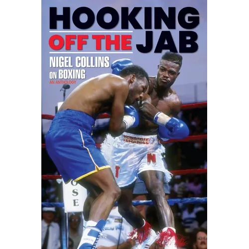 Hooking Off the Jab: Nigel Collins on Boxing