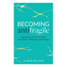 Becoming Antifragile: Learning to Thrive Through Disruption, Challenge and Change
