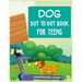Dog Dot to Dot Book For Teens: Connect the dot Activities for Learning