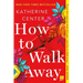 How to Walk Away