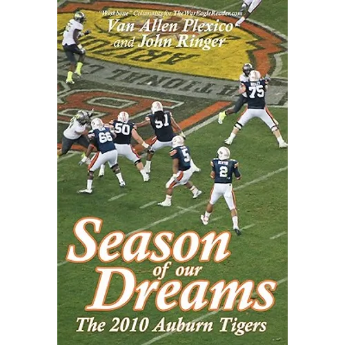 Season of Our Dreams: The 2010 Auburn Tigers
