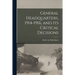 General Headquarters, 1914-1916, and Its Critical Decisions