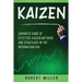 Kaizen: Advanced Guide of Effective Kaizen Methods and Strategies in the Information Era