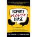 Experts Never Chase: The Hassle-Free Guide for Expert-Based Entrepreneurs