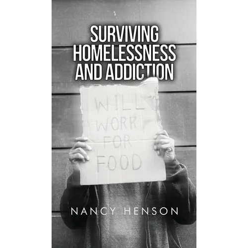 Surviving Homelessness and Addiction