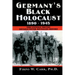 Germany's Black Holocaust: 1890-1945: Details Never Before Revealed!