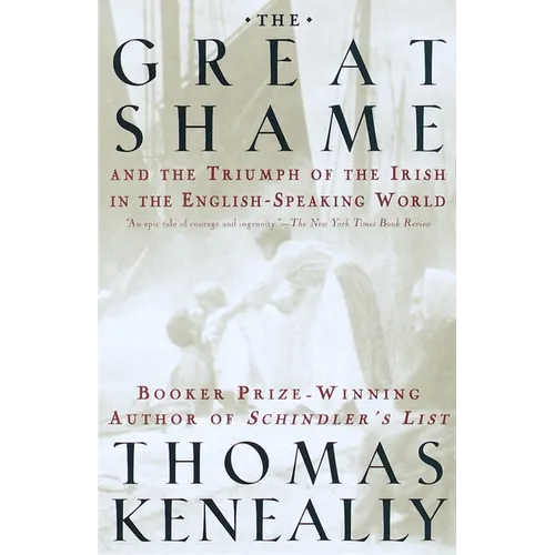 The Great Shame: And the Triumph of the Irish in the English-Speaking World