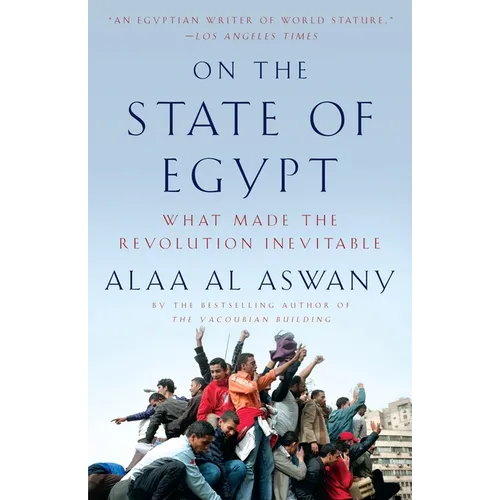 On the State of Egypt: What Made the Revolution Inevitable