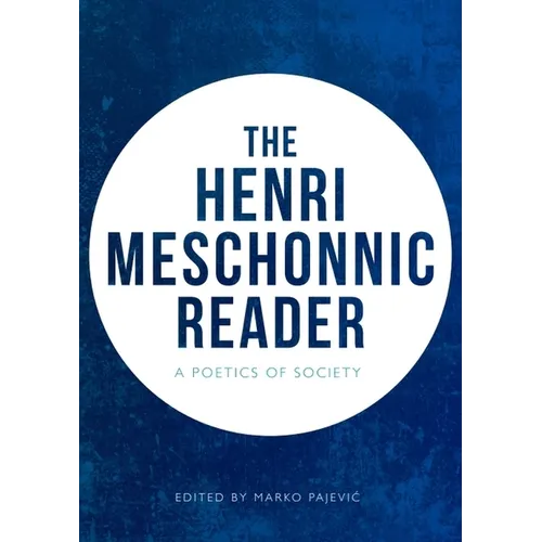 The Henri Meschonnic Reader: A Poetics of Society