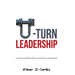 U-Turn Leadership: Lessons Learned from a Lifetime of Leadership