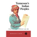 Tennessee's Indian Peoples: From White Contact To Removal, 1540-1840
