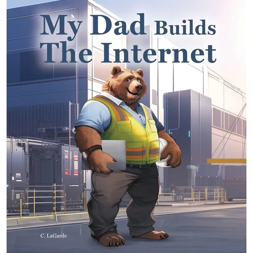 My Dad Builds The Internet