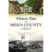 Historic Tales of Meigs County, Ohio