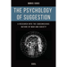 The psychology of suggestion: A research into the subconscious nature of man and society (Easy to Read Layout)