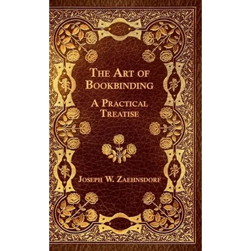 The Art of Bookbinding - A Practical Treatise