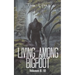 Living Among Bigfoot: Volumes 6-10