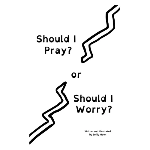 Should I Pray? or Should I Worry?