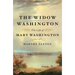 The Widow Washington: The Life of Mary Washington