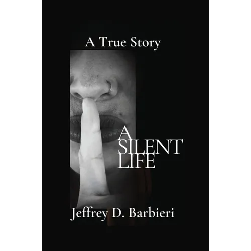 A Silent Life: A True Story