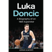 Luka Doncic: A Biography of an NBA Superstar