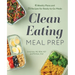 Clean Eating Meal Prep: 6 Weekly Plans and 75 Recipes for Ready-To-Go Meals