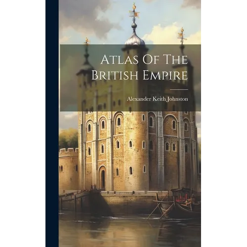 Atlas Of The British Empire