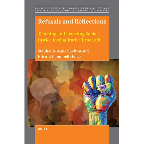 Refusals and Reflections: Teaching and Learning Social Justice in Qualitative Research