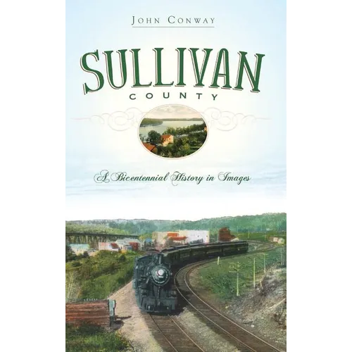 Sullivan County: A Bicentennial History in Images