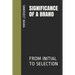 Significance of a Brand: From Initial to Selection