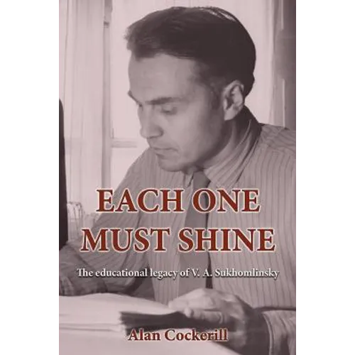 Each One Must Shine: The Educational Legacy of V.A. Sukhomlinsky