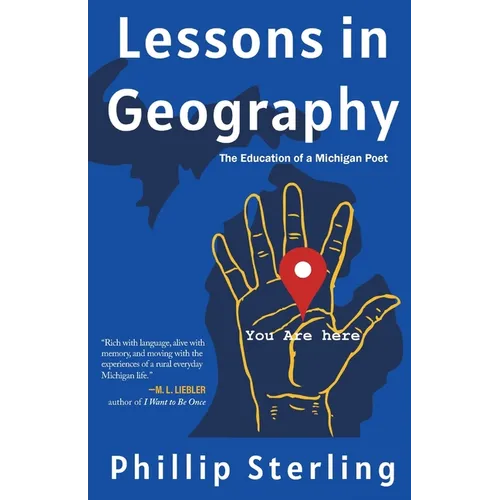 Lessons in Geography: The Education of a Michigan Poet