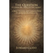 The Question: If a Man Die, Shall He Live Again? A Brief History and Examination of Modern Spiritualism