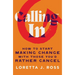 Calling in: How to Start Making Change with Those You'd Rather Cancel