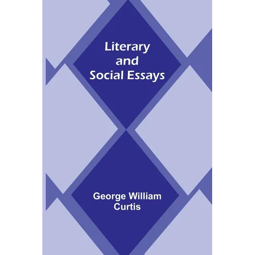 Literary and Social Essays
