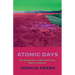 Atomic Days: The Untold Story of the Most Toxic Place in America
