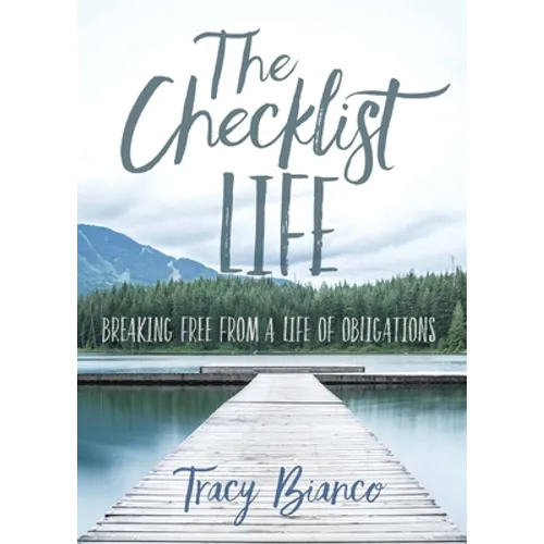 The Checklist Life: Breaking Free From a Life of Obligations