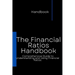 The Financial Ratios Handbook: Comprehensive Guide to Understanding and Using Financial Ratios