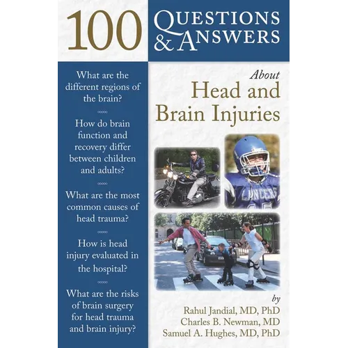100 Questions & Answers about Head and Brain Injuries: .