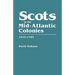 Scots in the Mid-Atlantic Colonies, 1635-1783