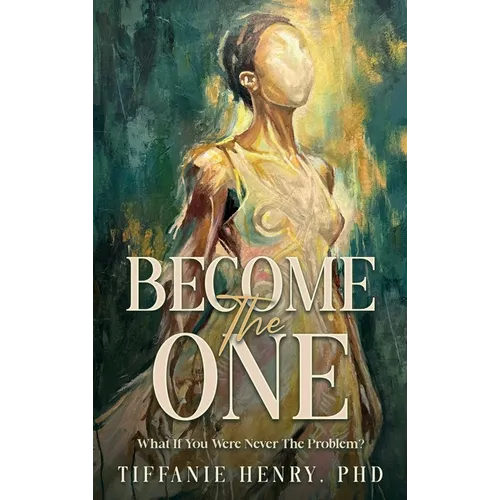 Become The ONE: What If You Were Never The Problem?
