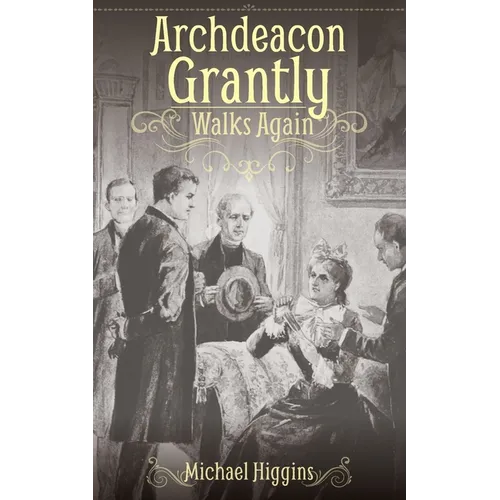 Archdeacon Grantly Walks Again: Trollope's Clergy Then and Now