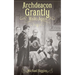 Archdeacon Grantly Walks Again: Trollope's Clergy Then and Now