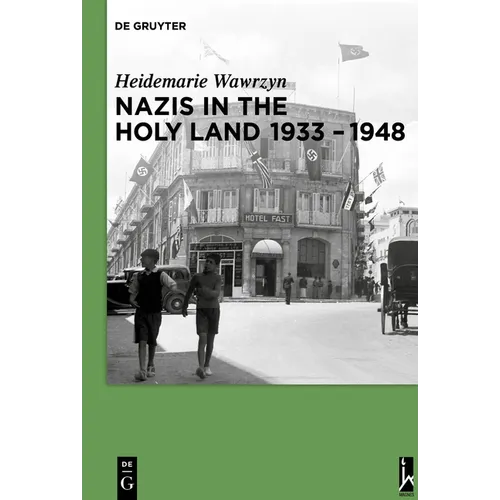 Nazis in the Holy Land 1933-1948