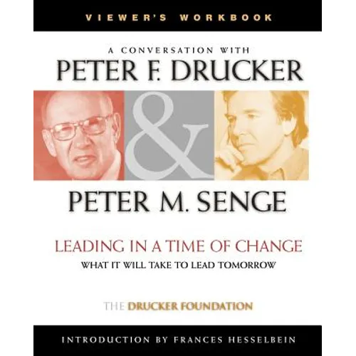 Leading in a Time of Change, Viewer's Workbook: What It Will Take to Lead Tomorrow (Video)