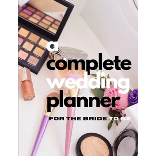 A Complete Wedding Planner For The Bride To Be