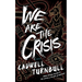 We Are the Crisis