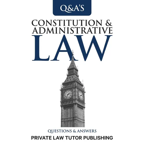 Constitutional & Administrative Law: Questions and Answers