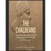 The Chaldeans: The History and Legacy of the People Who Ruled Babylon in the Iron Age